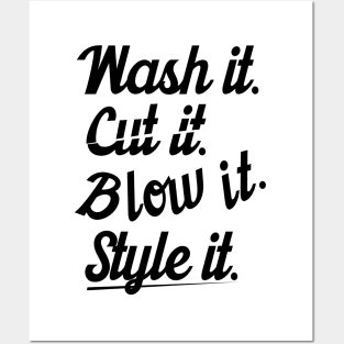 Cut it wash it style it (black) Posters and Art